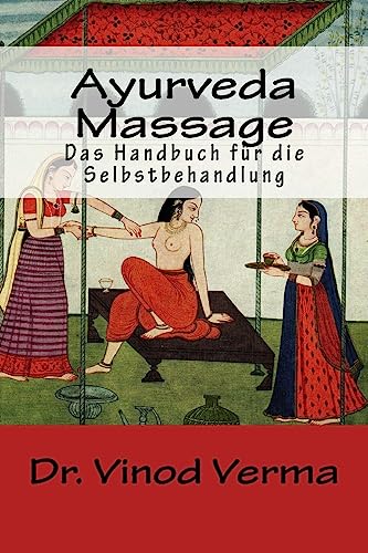 Ayurveda-Massage: Das Handbuch fuer die Selbstbehandlung Ayurveda-Massage: Das Handbuch fuer die Selbstbehandlung