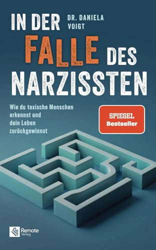 In der Falle des Narzissten: Wie du toxische Menschen erkennst und dein Leben zurückgewinnst In der Falle des Narzissten: Wie du toxische Menschen erkennst und dein Leben zurückgewinnst von Remote Verlag