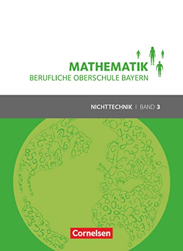 Mathematik - Berufliche Oberschule Bayern - Nichttechnik - Band 3 (FOS/BOS 13): Schulbuch