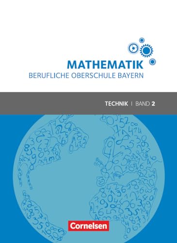 Mathematik - Berufliche Oberschule Bayern - Technik - Band 2 (FOS/BOS 12): Schulbuch