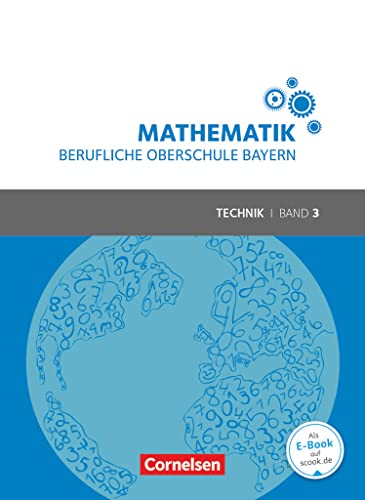 Mathematik - Berufliche Oberschule Bayern - Technik - Band 3 (FOS/BOS 13): Schulbuch