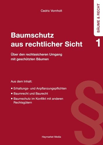 Baumschutz aus rechtlicher Sicht: Über den rechtssicheren Umgang mit geschützten Bäumen (Bäume und Recht)