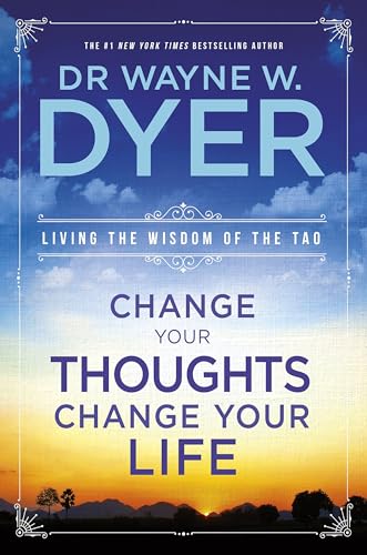 Change Your Thoughts, Change Your Life: Living The Wisdom Of The Tao von Hay House UK Ltd