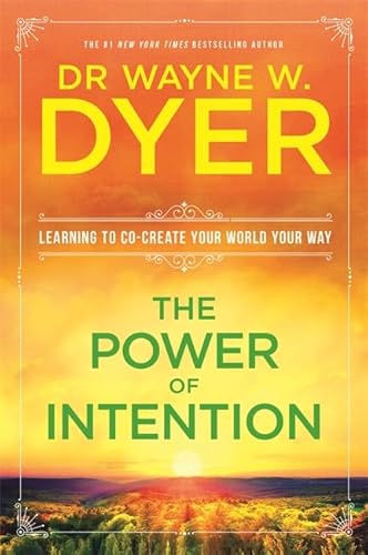 The Power of Intention: Learning to Co-create Your World Your Way von Hay House UK Ltd