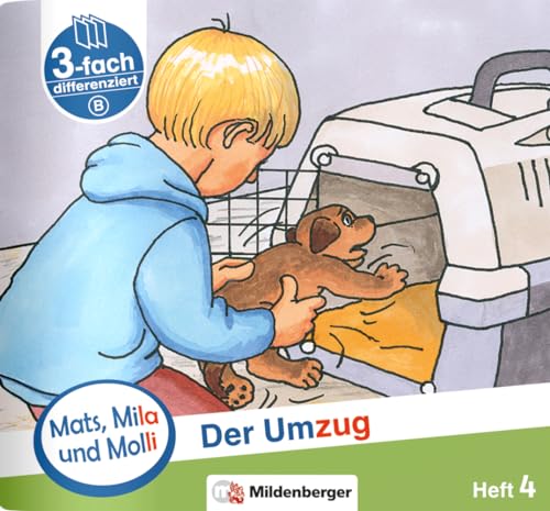 Mats, Mila und Molli – Heft 4: Der Umzug - Schwierigkeitsstufe B: Eine Geschichte in drei Schwierigkeitsstufen Mats, Mila und Molli – Heft 4: Der Umzug - Schwierigkeitsstufe B: Eine Geschichte in drei Schwierigkeitsstufen von Mildenberger Verlag GmbH