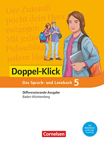 Doppel-Klick - Das Sprach- und Lesebuch - Differenzierende Ausgabe Baden-Württemberg - Band 5: 9. Schuljahr: Schulbuch (Doppel-Klick, Differenzierende Ausgabe Baden-Württemberg, Band 5: 9. Schuljahr)