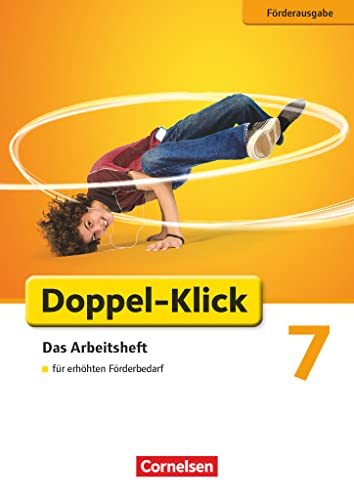 Doppel-Klick - Das Sprach- und Lesebuch - Förderausgabe - 7. Schuljahr: Inklusion: für erhöhten Förderbedarf - Arbeitsheft mit Lösungen Doppel-Klick - Das Sprach- und Lesebuch - Förderausgabe - 7. Schuljahr: Inklusion: für erhöhten Förderbedarf - Arbeitsheft mit Lösungen