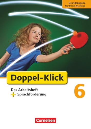 Doppel-Klick - Das Sprach- und Lesebuch - Grundausgabe Nordrhein-Westfalen - 6. Schuljahr: Das Arbeitsheft plus Sprachförderung - Mit Lösungen