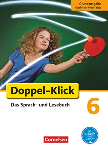 Doppel-Klick - Das Sprach- und Lesebuch - Grundausgabe Nordrhein-Westfalen - 6. Schuljahr: Schulbuch (Doppel-Klick, Grundausgabe Nordrhein-Westfalen, 6. Schuljahr) von Cornelsen Verlag GmbH