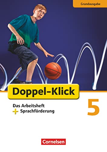 Doppel-Klick - Das Sprach- und Lesebuch - Grundausgabe - 5. Schuljahr: Das Arbeitsheft plus Sprachförderung - Mit Lösungen (Doppel-Klick, Grundausgabe, 5. Schuljahr) von Cornelsen Verlag GmbH