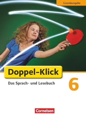 Doppel-Klick. Das Sprach- und Lesebuch, Teil 6: Schulbuch (Doppel-Klick - Das Sprach- und Lesebuch: Grundausgabe)