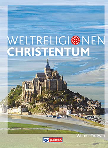 Die Weltreligionen - Arbeitsbücher für die Sekundarstufe II - Neubearbeitung: Christentum - Arbeitsbuch (Die Weltreligionen, Neubearbeitung) Die Weltreligionen - Arbeitsbücher für die Sekundarstufe II - Neubearbeitung: Christentum - Arbeitsbuch (Die Weltreligionen, Neubearbeitung)