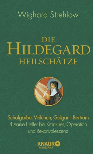 Die Hildegard-Heilschätze: Schafgarbe, Veilchen, Galgant, Bertram – 4 starke Helfer bei Krankheit, Operation und Rekonvaleszenz (Ganzheitliche Naturheilkunde mit Hildegard von Bingen) Die Hildegard-Heilschätze: Schafgarbe, Veilchen, Galgant, Bertram – 4 starke Helfer bei Krankheit, Operation und Rekonvaleszenz (Ganzheitliche Naturheilkunde mit Hildegard von Bingen)