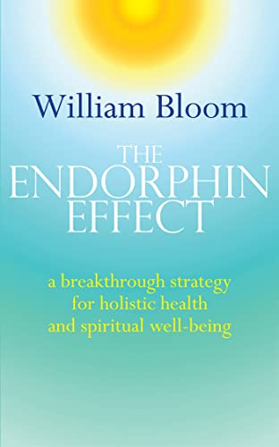 Endorphin effect: A Breakthrough Strategy For Holistic Health And Spiritual Wellbeing (Tom Thorne Novels)