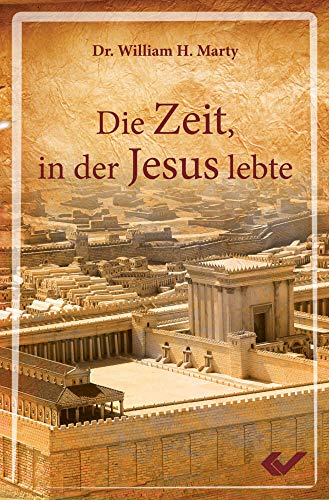 Die Zeit, in der Jesus lebte