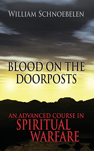 Blood on the Doorposts: An Advanced Course in Spiritual Warfare von CREATESPACE