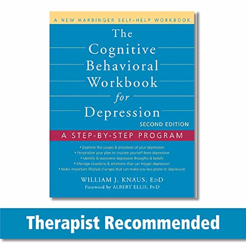 The Cognitive Behavioral Workbook for Depression, Second Edition: A Step-by-Step Program (A New Harbinger Self-Help Workbook)