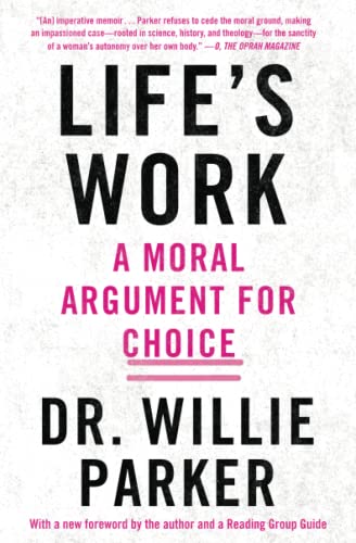 Life's Work: A Moral Argument for Choice von 37 Ink
