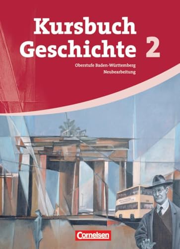 Kursbuch Geschichte - Baden-Württemberg - Band 2: Von 1945 bis zur Gegenwart - Schulbuch von Cornelsen Verlag GmbH