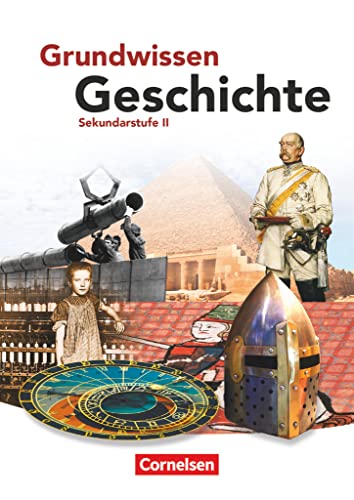 Sekundarstufe II. Schülerbuch: Schulbuch (Grundwissen Geschichte) von Cornelsen Verlag GmbH