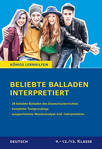 Beliebte Balladen interpretiert: Die kompletten Texte plus ausgearbeitete Musteranalysen (Königs Lernhilfen) von C. Bange Verlag