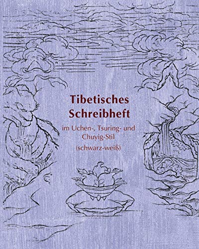 Tibetisches Schreibheft im Uchen-, Tsuring- und Chuyig-Stil: (schwarz-weiß) (Tibetan Copybooks, Band 8) von Rudi Publishing House