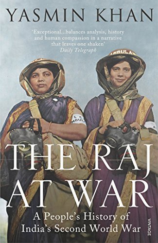 The Raj at War: A People’s History of India’s Second World War