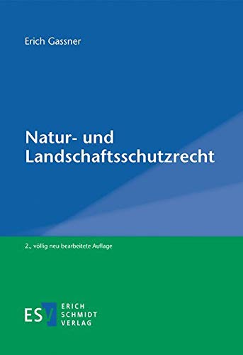 Natur- und Landschaftsschutzrecht Natur- und Landschaftsschutzrecht von Schmidt (Erich), Berlin