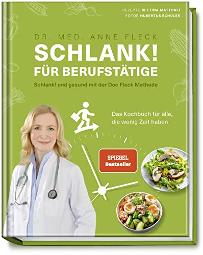 Becker Joest Volk Verlag Schlank! für Berufstätige - Schlank! und gesund mit der Doc Fleck Methode - Das Kochbuch für alle, die wenig Zeit haben - ... Nährstoffversorgung (Gesund-Kochbücher BJVV)