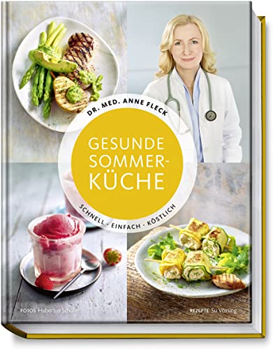 Gesunde Sommerküche - Schnell, Einfach, Köstlich - Mit frischen Rezepten gesund durch die heißen Tage - Smoothies, Suppen, Salate, Gerichte mit Fleisch, Fisch und vegetarisch, Sommerdesserts Gesunde Sommerküche - Schnell, Einfach, Köstlich - Mit frischen Rezepten gesund durch die heißen Tage - Smoothies, Suppen, Salate, Gerichte mit Fleisch, Fisch und vegetarisch, Sommerdesserts