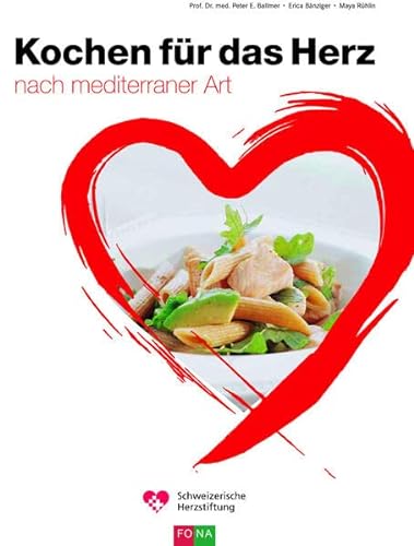 Kochen für das Herz: nach mediterraner Art von FONA Verlag