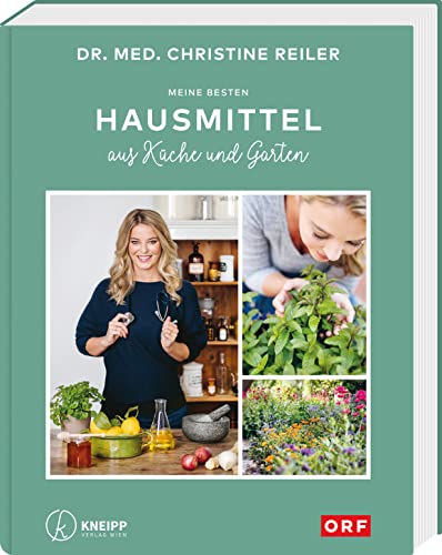 Meine besten Hausmittel aus Küche und Garten von Kneipp Verlag