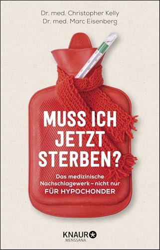 Muss ich jetzt sterben?: Das große Nachschlagewerk - nicht nur für Hypochonder von Knaur MensSana HC