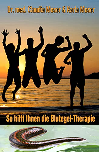 So hilft ihnen die Blutegeltherapie: Die Blutegeltherapie - eine altbewährte Heilmethode