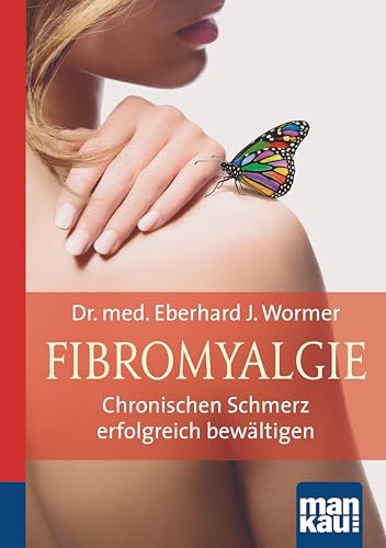Fibromyalgie. Kompakt-Ratgeber: Chronischen Schmerz erfolgreich bewältigen