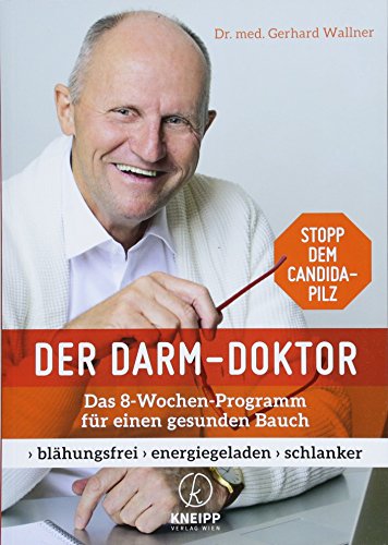 Der Darm-Doktor: Das 8 Wochen Programm für einen gesunden Bauch von Kneipp Verlag