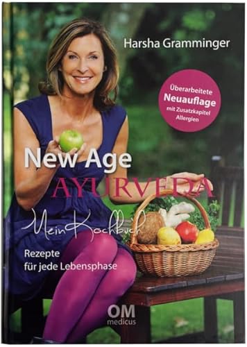 New Age Ayurveda Mein Kochbuch: Rezepte für jede Lebensphase von OM MEDICUS