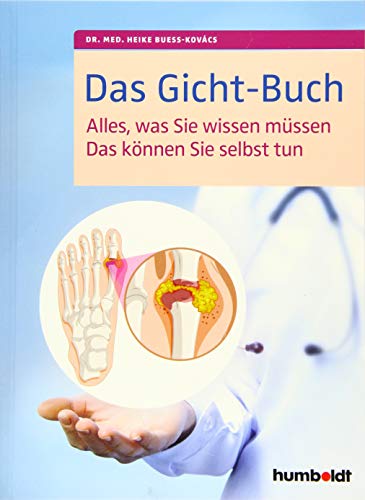 Das Gicht-Buch: Alles, was Sie wissen müssen. Das können Sie selbst tun