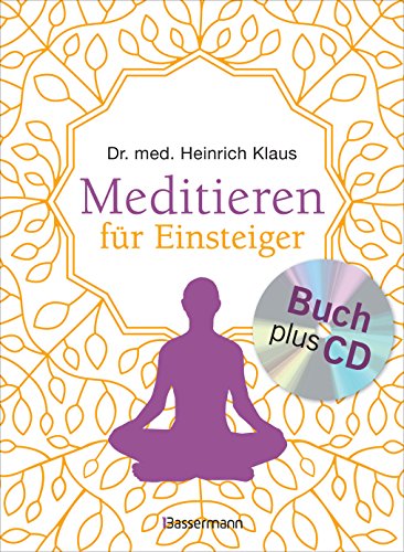 Meditieren für Einsteiger + Meditations-CD: Die besten Meditationstechniken. Mit Selbsttest: „Welcher Meditationstyp bin ich?“ von Bassermann, Edition