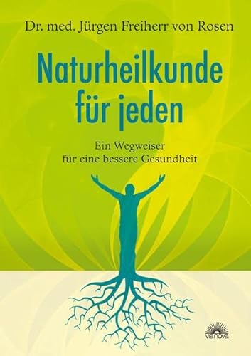 Naturheilkunde für jeden: Ein Wegweiser für eine bessere Gesundheit von Via Nova, Verlag