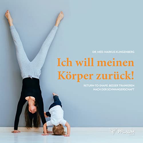 Ich will meinen Körper zurück - fit werden nach Schwangerschaft und Geburt. Das richtige Workout für schöne Mamas – mit Trainingsplan.