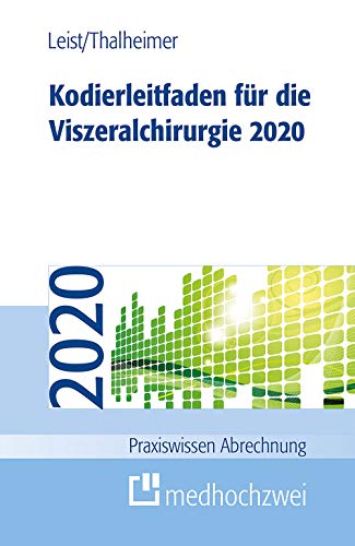 Kodierleitfaden für die Viszeralchirurgie 2020 (Praxiswissen Abrechnung)