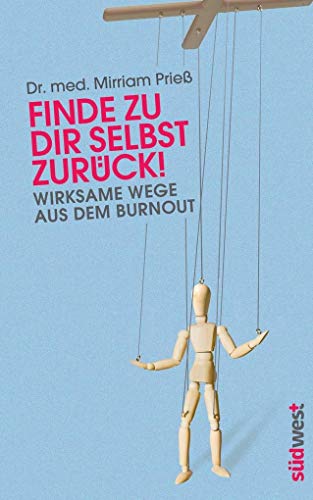 Finde zu dir selbst zurück!: Wirksame Wege aus dem Burnout - Erkenne deine wahre Identität, lebe wieder selbstbestimmt und lasse die Erschöpfung hinter dir