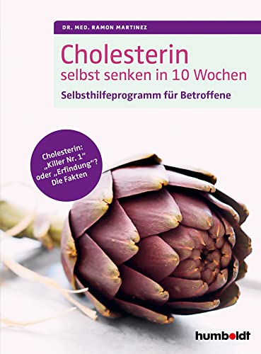 Cholesterin selbst senken in 10 Wochen: Selbsthilfeprogramm für Betroffene. Cholesterin: "Killer Nr. 1" oder ... "Killer Nr. 1" oder "Erfindung"? Die Fakten