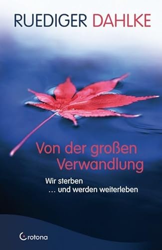 Von der großen Verwandlung - Wir sterben und werden weiterleben von Crotona Verlag GmbH