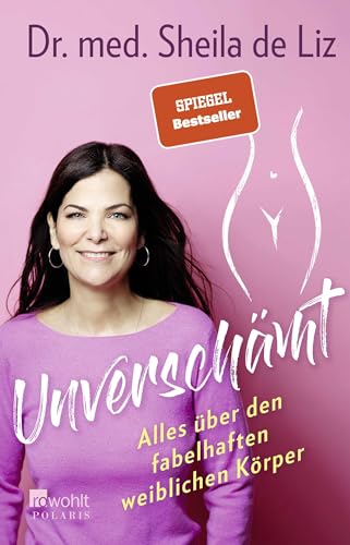 Unverschämt: Alles über den fabelhaften weiblichen Körper
