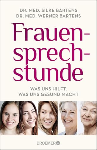 Frauensprechstunde: Was uns hilft, was uns gesund macht von Droemer HC