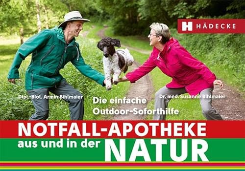 Notfall-Apotheke in und aus der Natur: Outdoor-Soforthilfe für Mensch und Hund von HÄDECKE