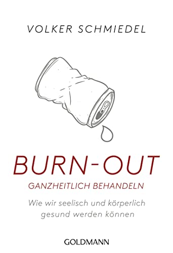 Burn-out ganzheitlich behandeln: Wie wir seelisch und körperlich gesund werden können