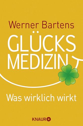 Glücksmedizin: Was wirklich wirkt